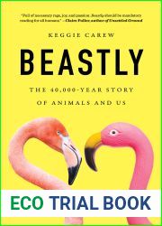 Beastly: The 40,000-Year Story of Animals and Us