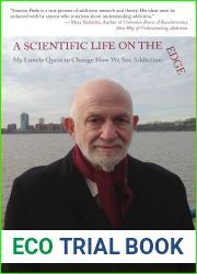 A Scientific Life on the Edge: My Lonely Quest to Change How We See Addiction
