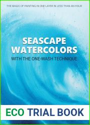 Seascape Watercolors with the One-Wash Technique: The Magic of Painting in One Layer in Less Than an Hour