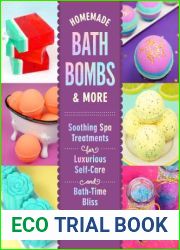 Homemade Bath Bombs and More: Soothing Spa Treatments for Luxurious Self-Care and Bath-Time Bliss