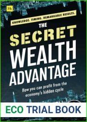 The Secret Wealth Advantage: How you can profit from the economy|s hidden cycle