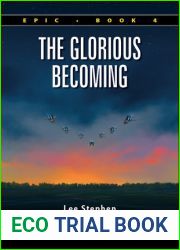 The Glorious Becoming (Epic, #4)