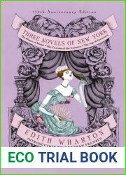 Three Novels of New York: The House of Mirth, The Custom of the Country, The Age of Innocence