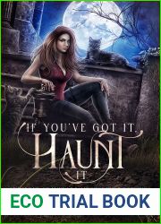 If You|ve Got It, Haunt It: A kooky, spooky, cozy fantasy with spice (Grimdale Graveyard Mysteries Book 2)