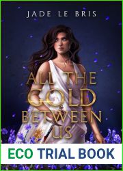 All the Gold Between Us (Claiming Olympus Book 1)