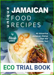 Unique Jamaican Food Recipes: All Attractive Jamaican Dishes That Will Impress You!