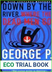Down by the River Where the Dead Men Go (Nick Stefanos #3)
