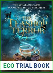 The Teashop Terror: A Weal and Woe Bookshop Witch Mystery (The Weal and Woe Bookshop Witch Mysteries)