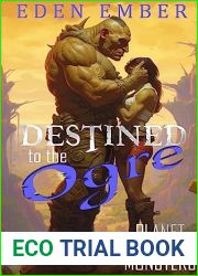 Destined to the Ogre: A Spicy Monster Romance (Planet of Monsters Book 1)