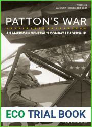 Patton|s War: An American General|s Combat Leadership, Volume 2: August-December 1944 (Volume 2) (American Military Experience)