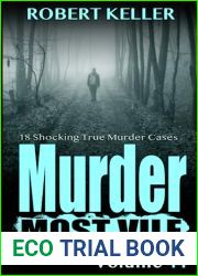 Murder Most Vile Volume 44: 18 Shocking True Crime Cases of Murder and Mayhem