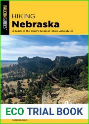 Hiking Nebraska: A Guide to the State|s Greatest Hiking Adventures (The Falcon Guides)
