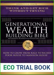 Generational Wealth Building Bible: Beginners Business and Investing Guide Think and Get Rich Without Trying, How to Grow From Rags to Riches, Poor House to Mansion House