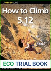 How to Climb 5.12, 2nd (How To Climb Series)