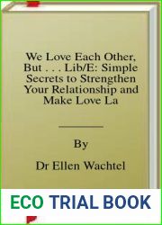 We Love Each Other, But . . . Lib E: Simple Secrets to Strengthen Your Relationship and Make Love Last (English and Norwegian Edition)
