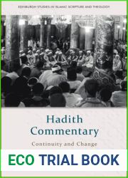 Hadith Commentary: Continuity and Change (Edinburgh Studies in Islamic Scripture and Theology)