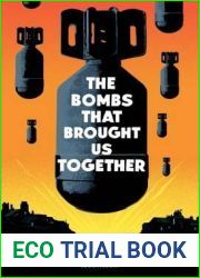 The Bombs That Brought Us Together