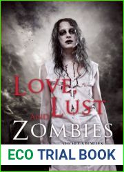 Love, Lust, and Zombies: Short Stories