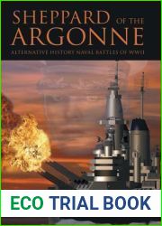 Sheppard of the Argonne: Alterative History Naval Battles of WWII