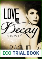 Love and Decay Omnibus: Season One (Love and Decay, #1-12)