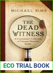 The Dead Witness: A Connoisseur|s Collection of Victorian Detective Stories