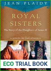 Royal Sisters: The Story of the Daughters of James II (A Novel of the Stuarts)