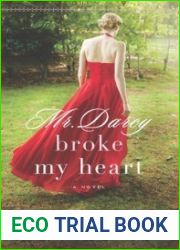 Mr. Darcy Broke My Heart