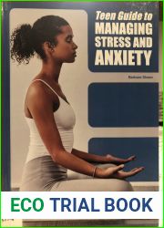 Teen Guide to Managing Stress and Anxiety