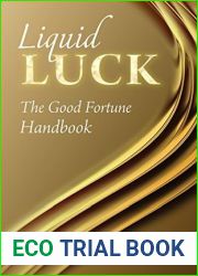 Liquid Luck: The Good Fortune Handbook