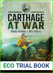 Carthage at War: Punic Armies c. 814-146 BC