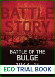 Battle Story: Battle of the Bulge 1944-45