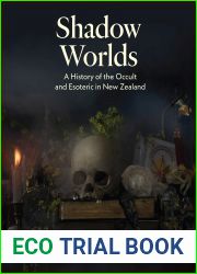 Shadow Worlds: A history of the occult and esoteric in New Zealand