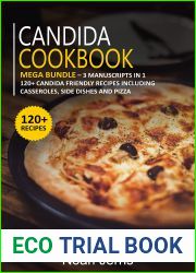 Candida Cookbook: Mega Bundle - 3 Manuscripts in 1 - 120+ Candida - Friendly Recipes Including Casseroles, Side Dishes and Pizza