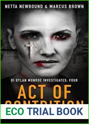 Act of Contrition: An absolutely gripping serial killer thriller that will leave you on the edge of your seat (DI Dylan Monroe Investigates Book 4)