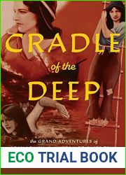 Cradle of the Deep: The Grand Adventures of Joan Lowell that Were Not Quite True