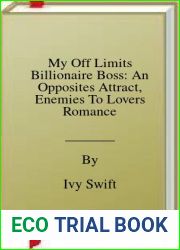 My Off Limits Billionaire Boss: An Opposites Attract, Enemies To Lovers Romance
