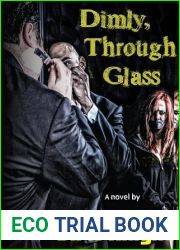 Dimly, Through Glass
