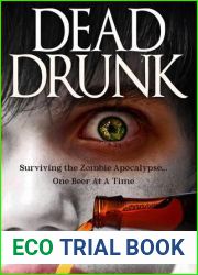 Dead Drunk: Surviving the Zombie Apocalypse. One Beer at a Time