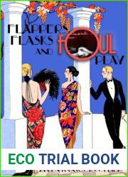 Flappers, Flasks and Foul Play (A Jazz Age Mystery #1)