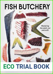 Fish Butchery: Mastering The Catch, Cut, And Craft