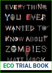 Everything You Ever Wanted to Know About Zombies