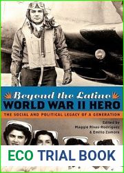 Beyond the Latino World War II Hero: The Social and Political Legacy of a Generation