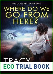 Where Do We Go From Here? (The Glass Key Trilogy Book 1)