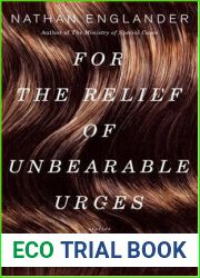 For the Relief of Unbearable Urges