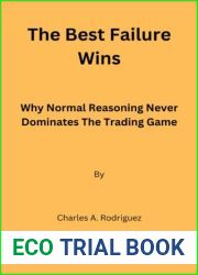 The Best Failure Wins: Why Normal Reasoning Never Dominates The Trading Game