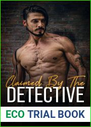 Claimed By The Detective : A Steamy Standalone Instalove Romance (A Man Who Knows What He Wants (Standalone))