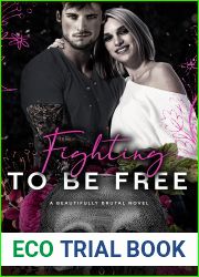 Fighting to Be Free (Beautifully Brutal, #3)