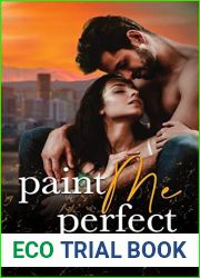 Paint Me Perfect (Love, Me and the 303, #1)