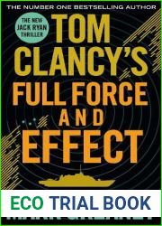 Tom Clancy|s Full Force and Effect: INSPIRATION FOR THE THRILLING AMAZON PRIME SERIES JACK RYAN