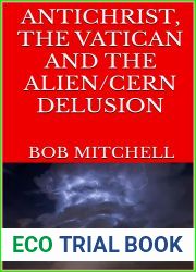 ANTICHRIST, THE VATICAN AND THE ALIEN CERN DELUSION